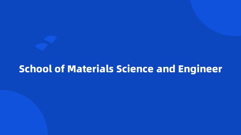 School of Materials Science and Engineer