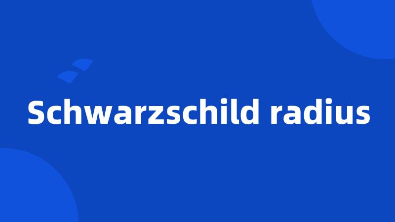 Schwarzschild radius