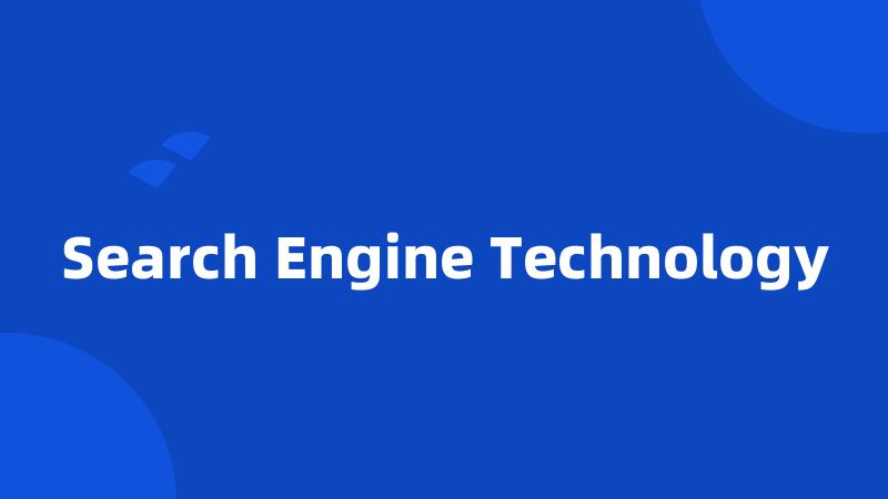 Search Engine Technology