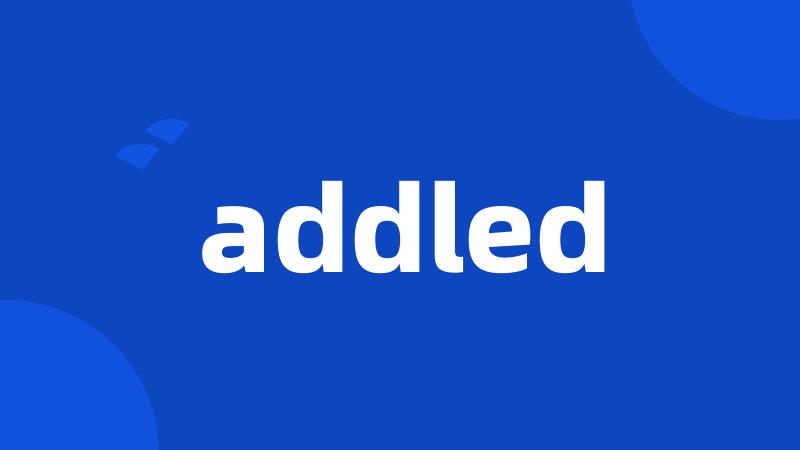 addled