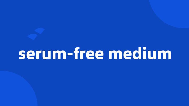 serum-free medium