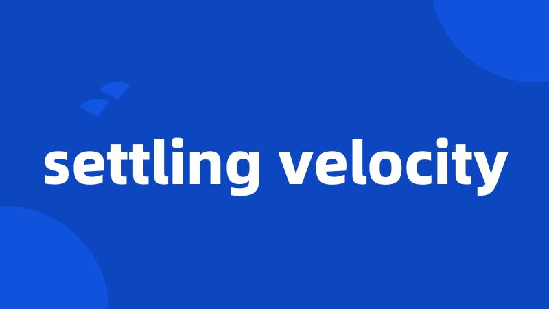 settling velocity