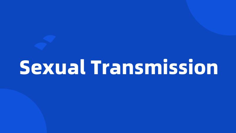 Sexual Transmission