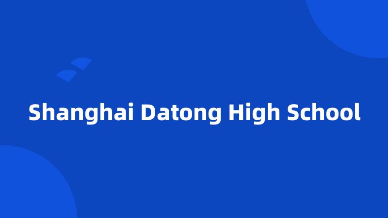 Shanghai Datong High School