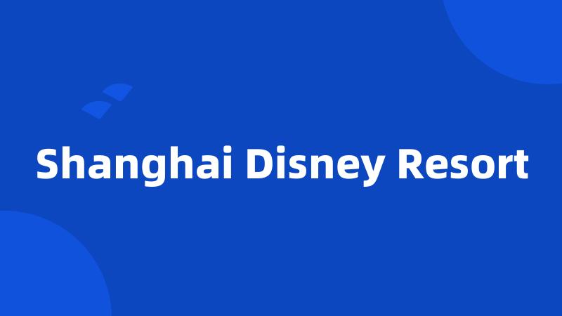 Shanghai Disney Resort