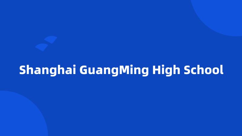 Shanghai GuangMing High School