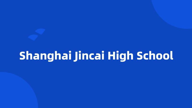 Shanghai Jincai High School