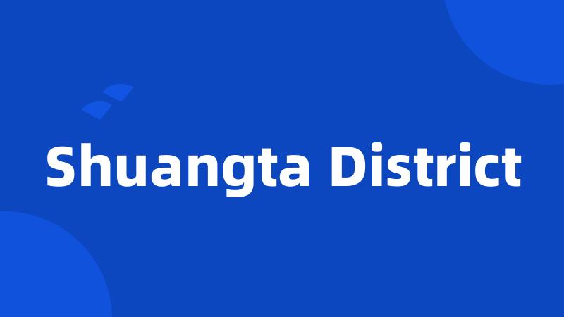 Shuangta District