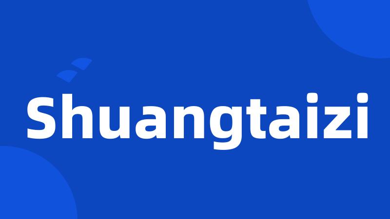 Shuangtaizi