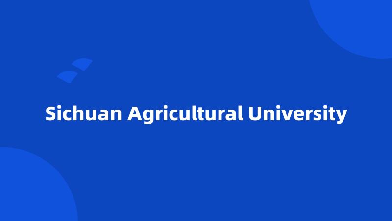 Sichuan Agricultural University