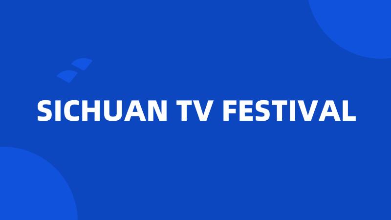 SICHUAN TV FESTIVAL