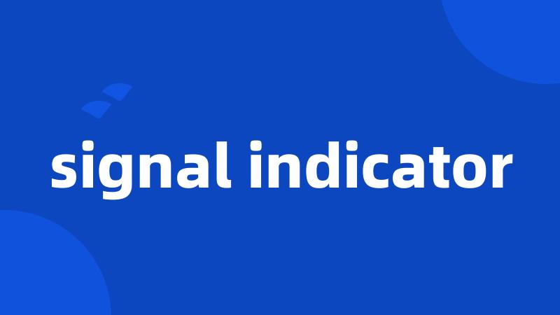 signal indicator