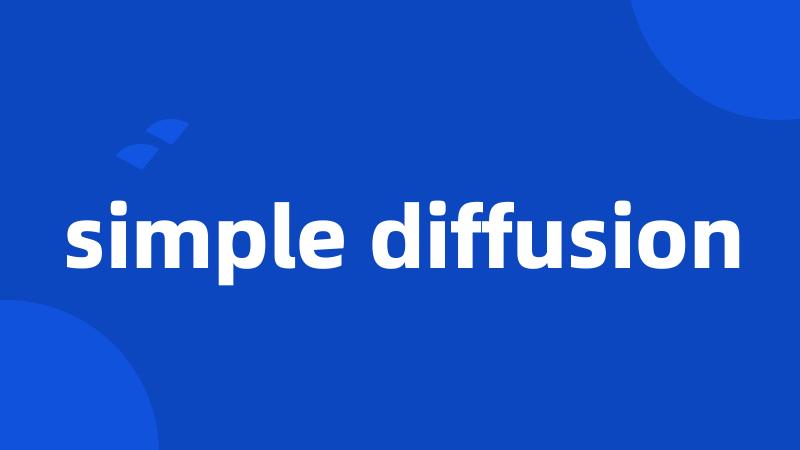 simple diffusion