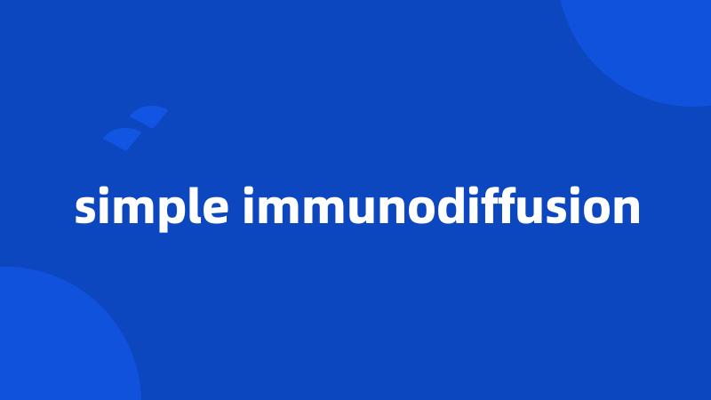 simple immunodiffusion