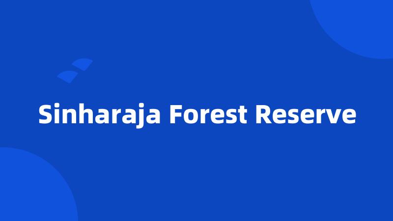 Sinharaja Forest Reserve