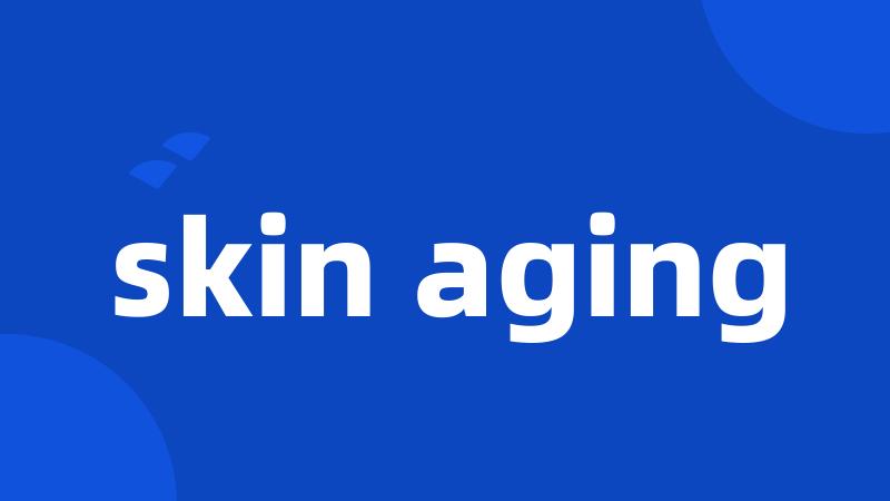 skin aging