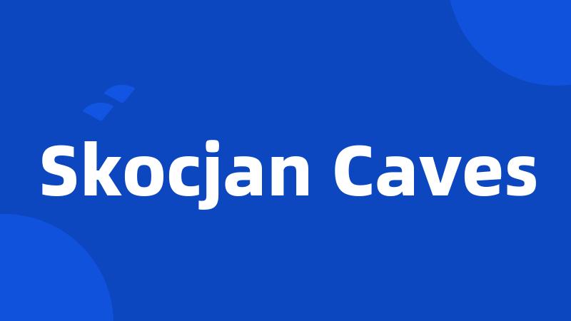 Skocjan Caves