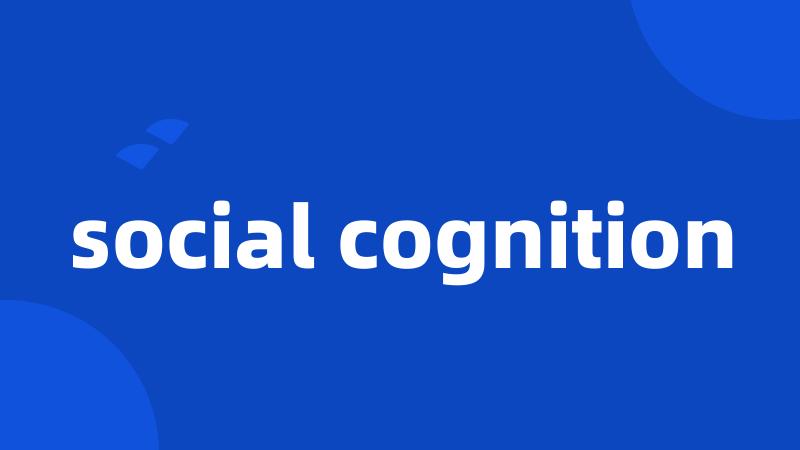 social cognition