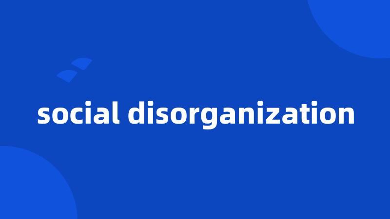 social disorganization