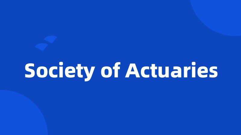 Society of Actuaries