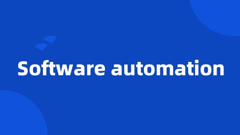 Software automation