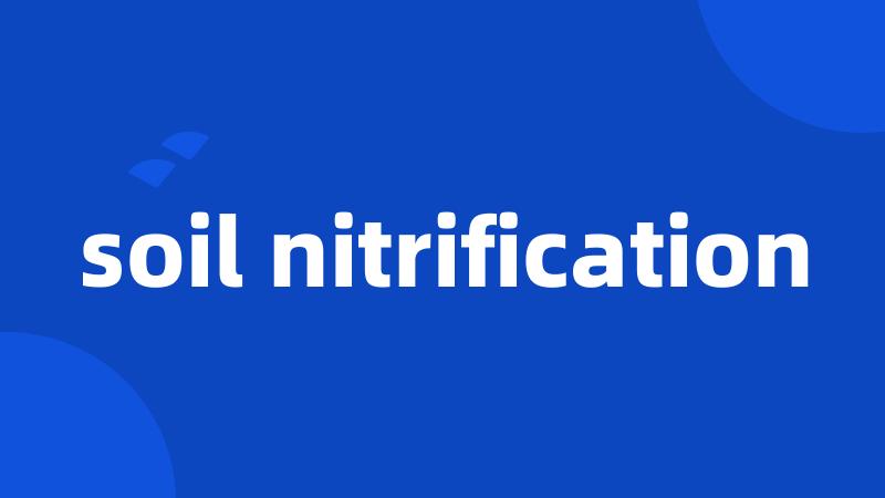 soil nitrification