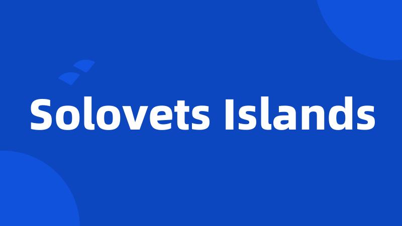 Solovets Islands