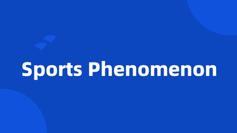 Sports Phenomenon