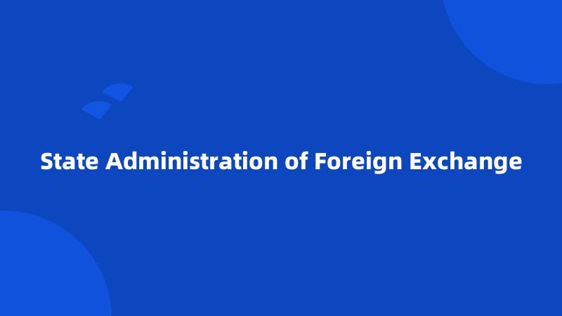 State Administration of Foreign Exchange