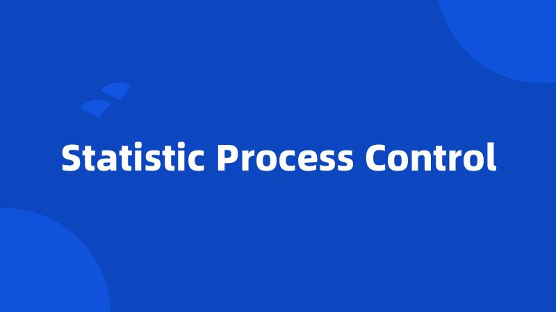 Statistic Process Control