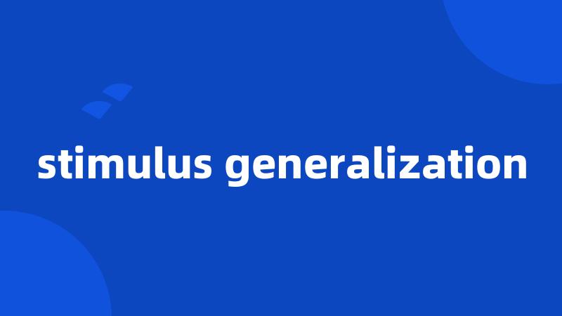 stimulus generalization