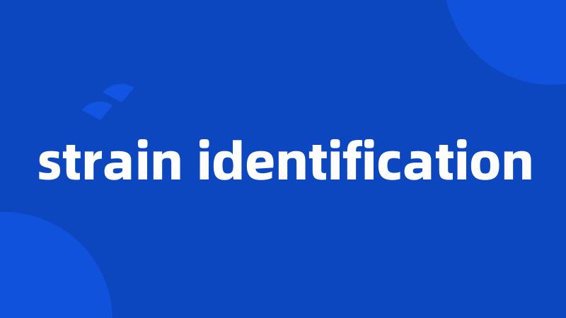 strain identification