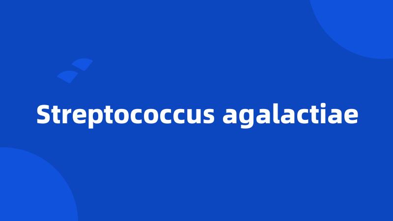 Streptococcus agalactiae