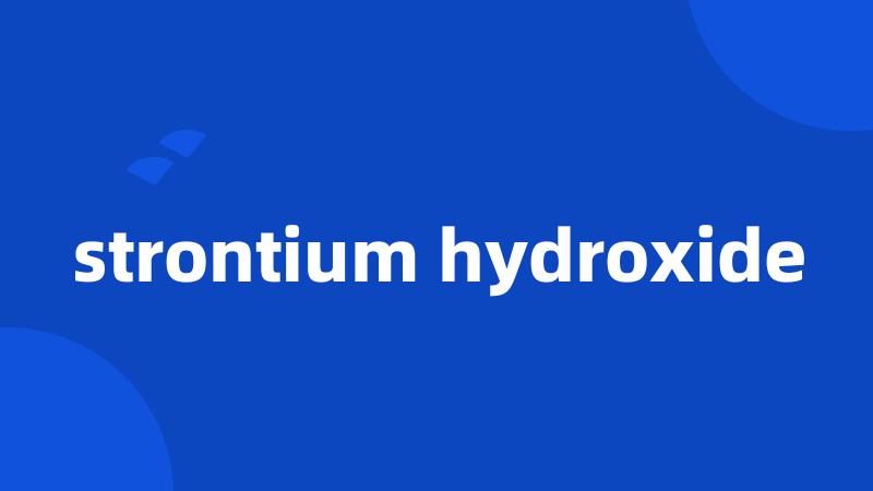 strontium hydroxide