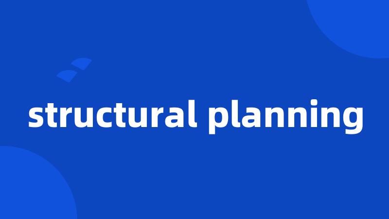 structural planning