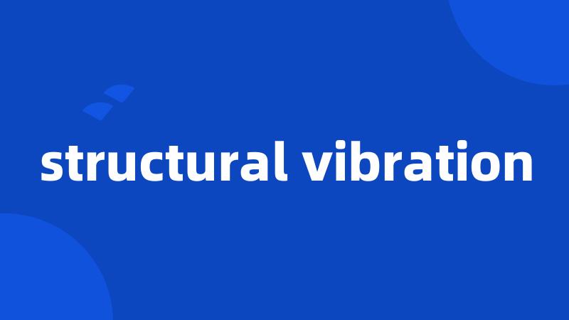 structural vibration