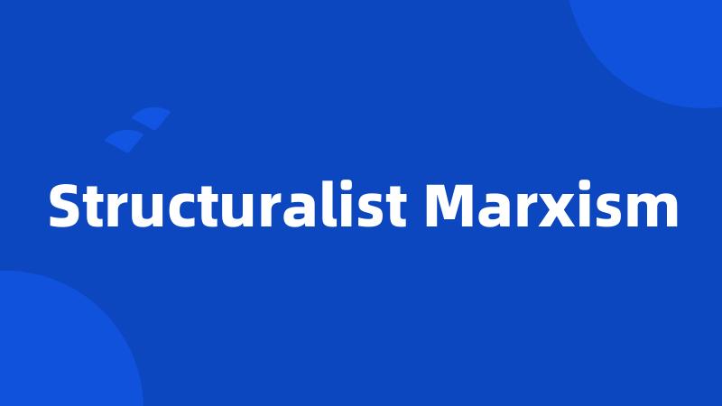 Structuralist Marxism