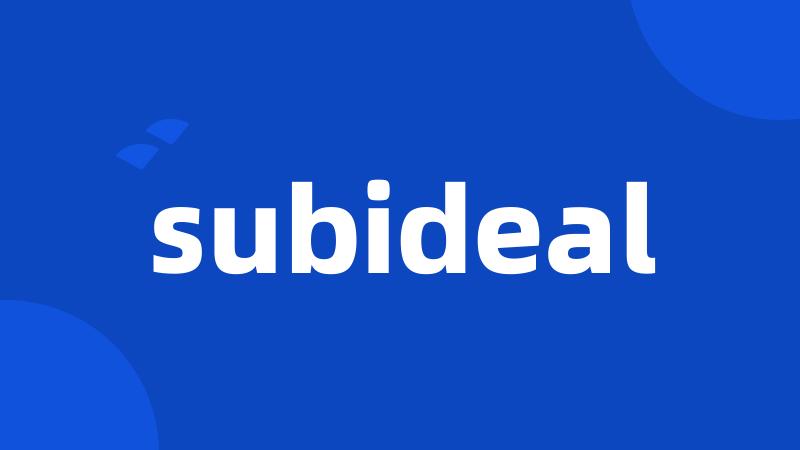 subideal