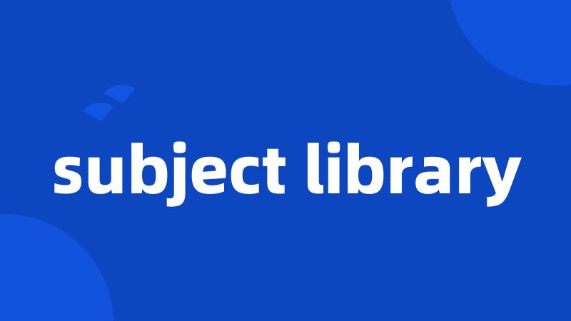 subject library