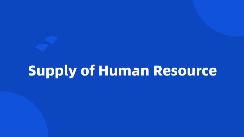 Supply of Human Resource