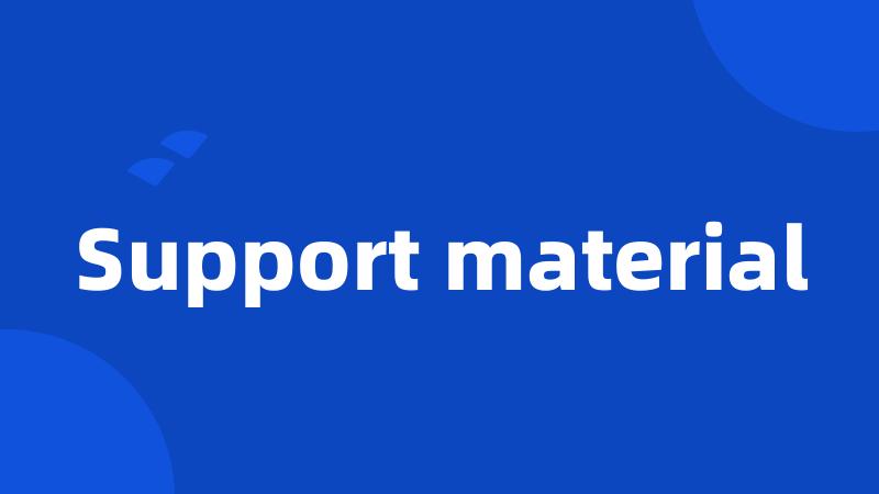 Support material