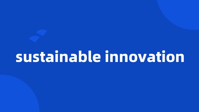 sustainable innovation