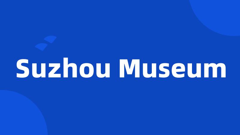 Suzhou Museum