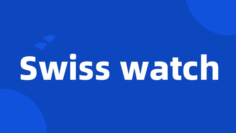 Swiss watch