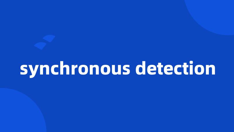 synchronous detection