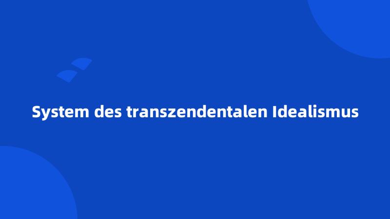 System des transzendentalen Idealismus