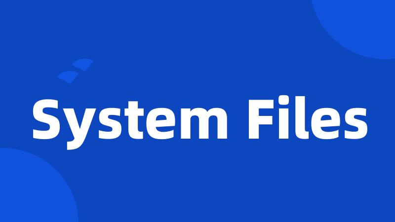 System Files