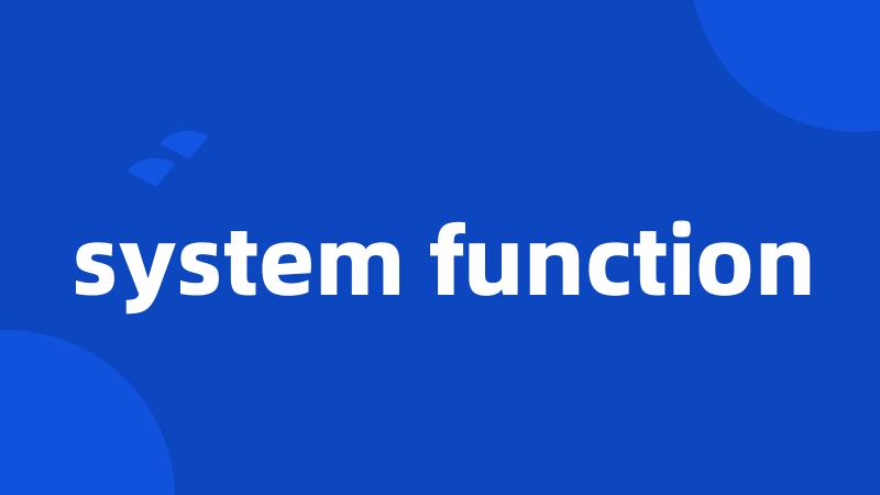 system function