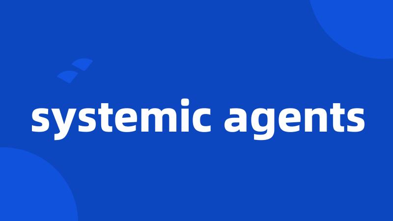 systemic agents