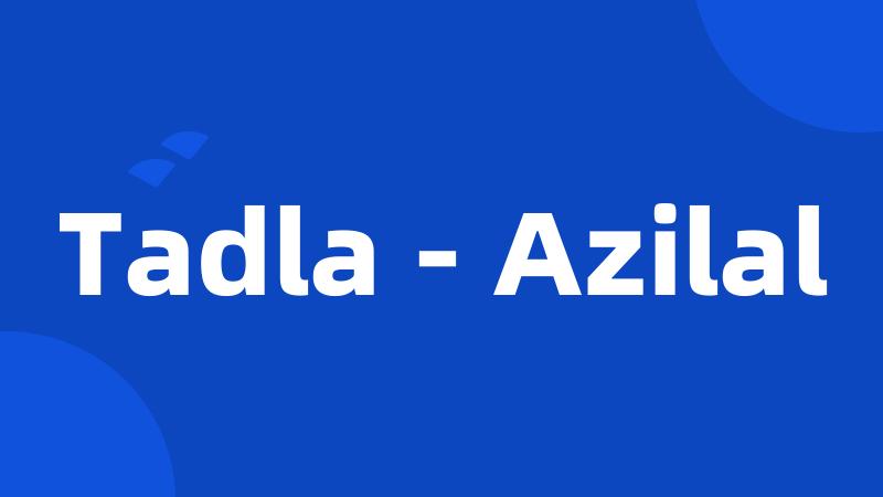 Tadla - Azilal